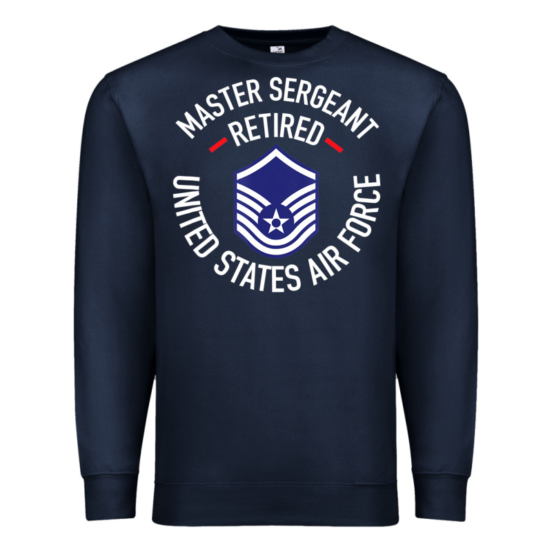 Limited Edition Master Sergeant Retired Air Force Military Retiremen Premium Sweatshirt by lanVoArt | Teevron