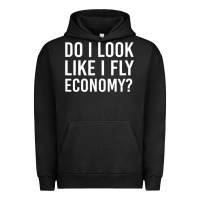 Pigment Black do i look like i fly economy  funny first class traveling Urban Hoodie - lanVoArt