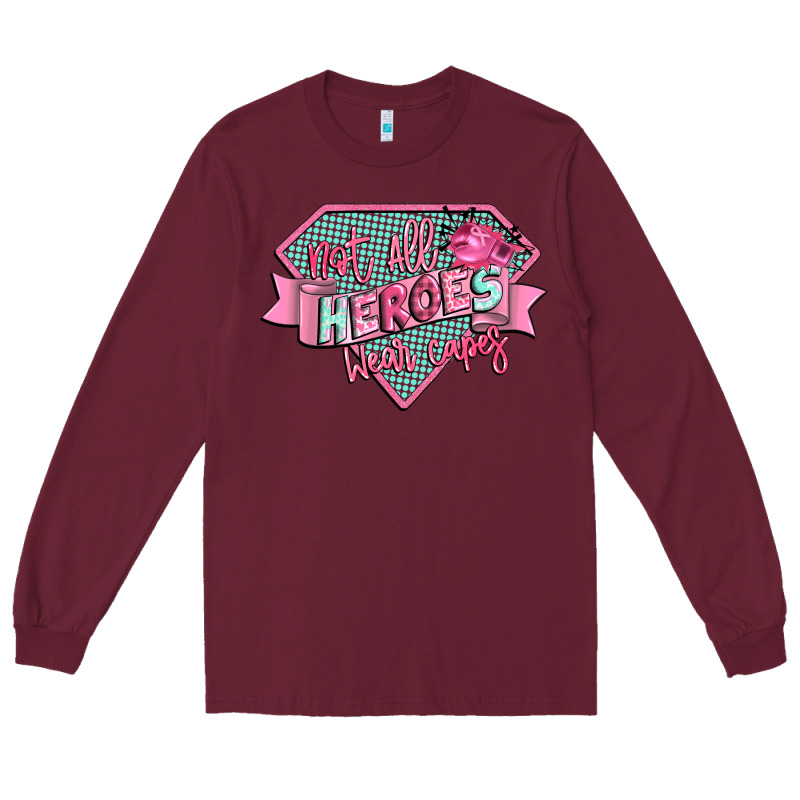 Not All Heroes Wear Capes Long Sleeve Tee by CowGirlArtShop | Teevron