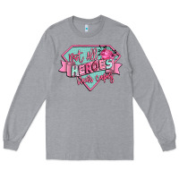 Heather Grey not all heroes wear capes Long Sleeve Tee - CowGirlArtShop