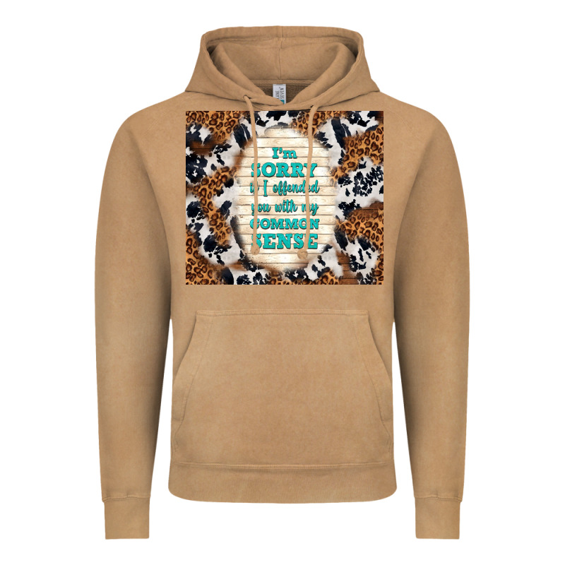 I'm Sorry If I Offended You With My Common Sense Vintage Hoodie by TumblerDesignByShophia | Teevron