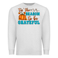 Oatmeal Heather Tis' the Season To Be Grateful Premium Sweatshirt - Artiststas