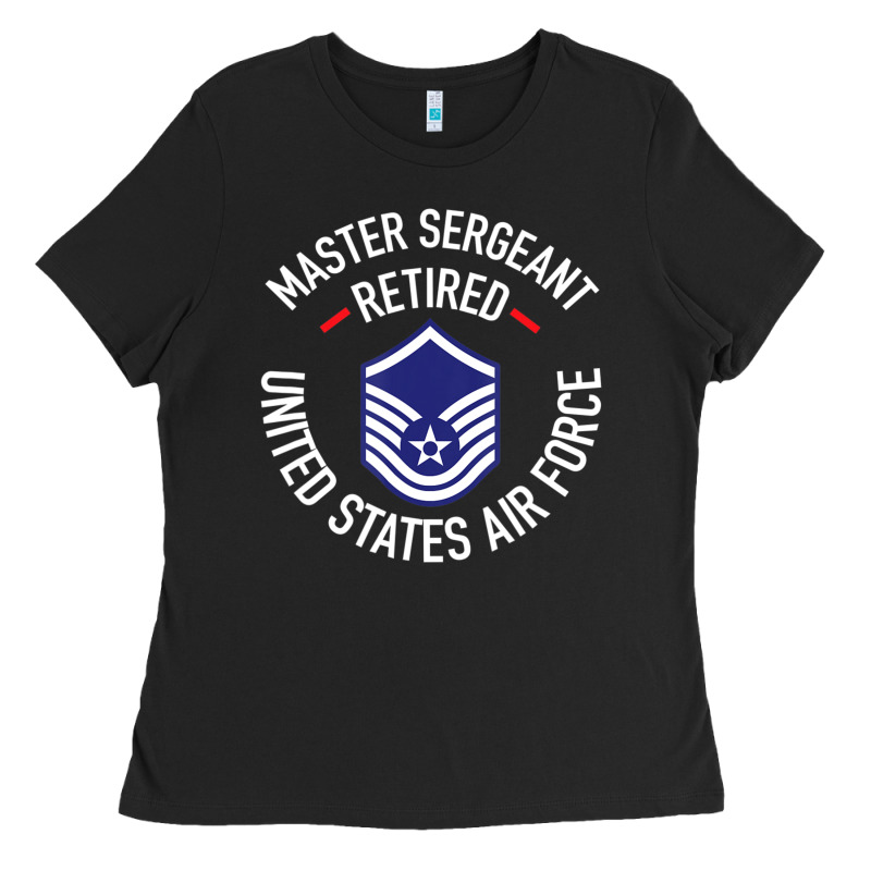 Limited Edition Master Sergeant Retired Air Force Military Retiremen Ladies Tee by lanVoArt | Teevron