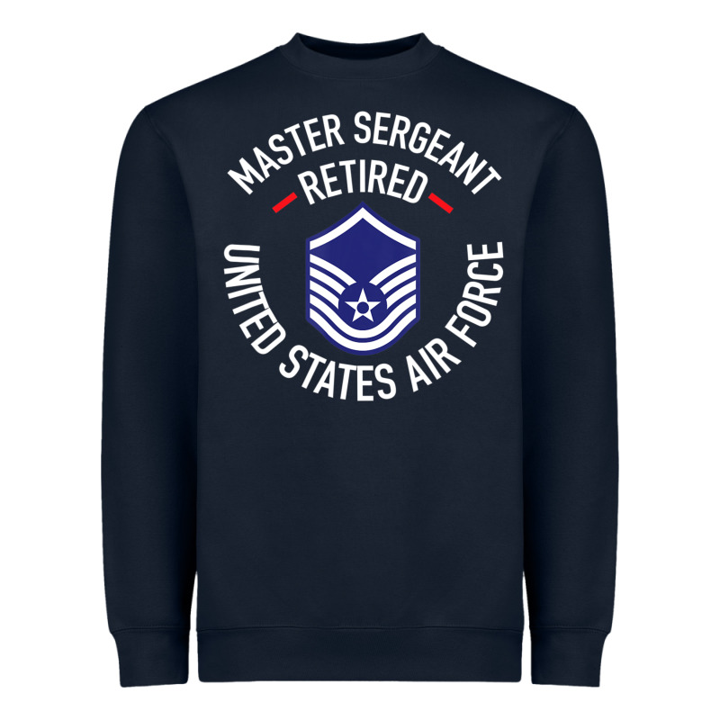 Limited Edition Master Sergeant Retired Air Force Military Retiremen Heavyweight Sweatshirt by lanVoArt | Teevron