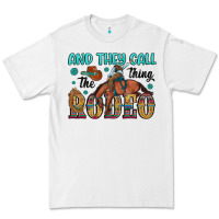 White and they call the thing rodeo Premium Tee - Artiststas