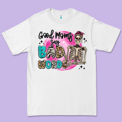 Good Moms Say Bad Words Premium Tee Designed By Artiststas