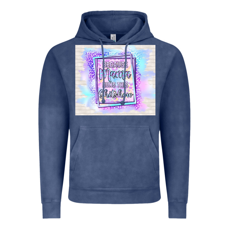 Because Mama Runs This Shitshow Vintage Hoodie by TumblerDesignByShophia | Teevron