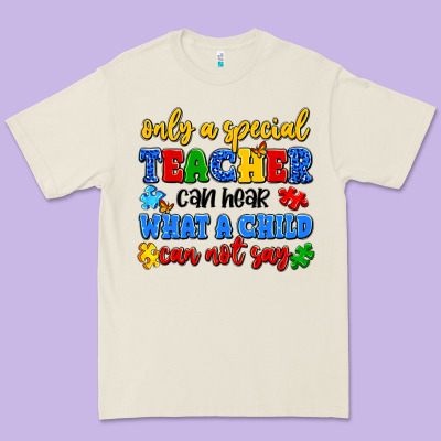 Only A Special Teacher Can Hear What A Child Can N Premium Tee Designed By Artiststas