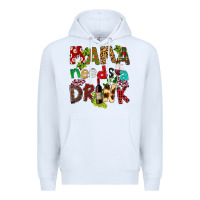 White Mama Needs A Drink Premium Hoodie - FaDigitalArtStudio