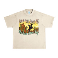 Sandshell Ain't goin down til the sun comes up Cowboy Urban Heavy Tee - HowdyJamesFarm