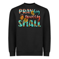 Black pray big worry small Heavyweight Sweatshirt - BundleAndBundleShop