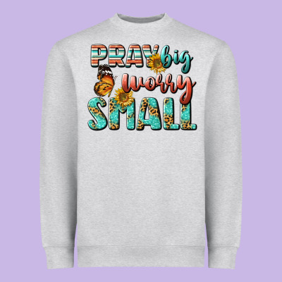 Pray Big Worry Small Heavyweight Sweatshirt Designed By Bundleandbundleshop