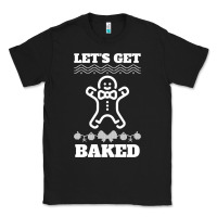 Black Let's Get Baked Smoking Weed Funny Christmas Gift 1 Classic Tee - lanVoArt