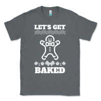 Charcoal Heather Let's Get Baked Smoking Weed Funny Christmas Gift 1 Classic Tee - lanVoArt