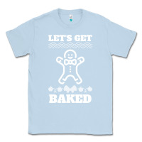 Dusty Blue Let's Get Baked Smoking Weed Funny Christmas Gift 1 Classic Tee - lanVoArt