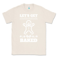 Natural Let's Get Baked Smoking Weed Funny Christmas Gift 1 Classic Tee - lanVoArt