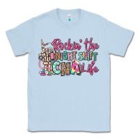 Dusty Blue rockin the night shift cna life Classic Tee - RanaPortraitStore