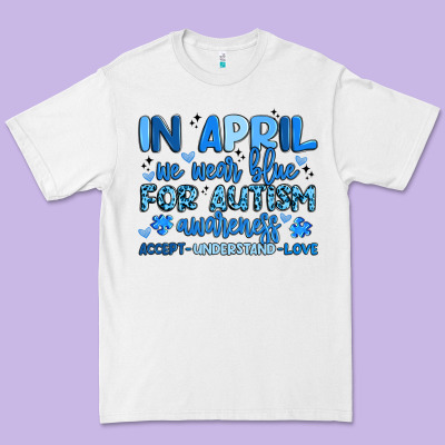 In April We Wear Blue For Autism Awareness Premium Tee Designed By Artiststas