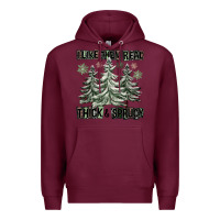 Burgundy I Like Them Real Thick And Sprucy Premium Hoodie - FaDigitalArtStudio