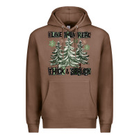 Chestnut I Like Them Real Thick And Sprucy Premium Hoodie - FaDigitalArtStudio