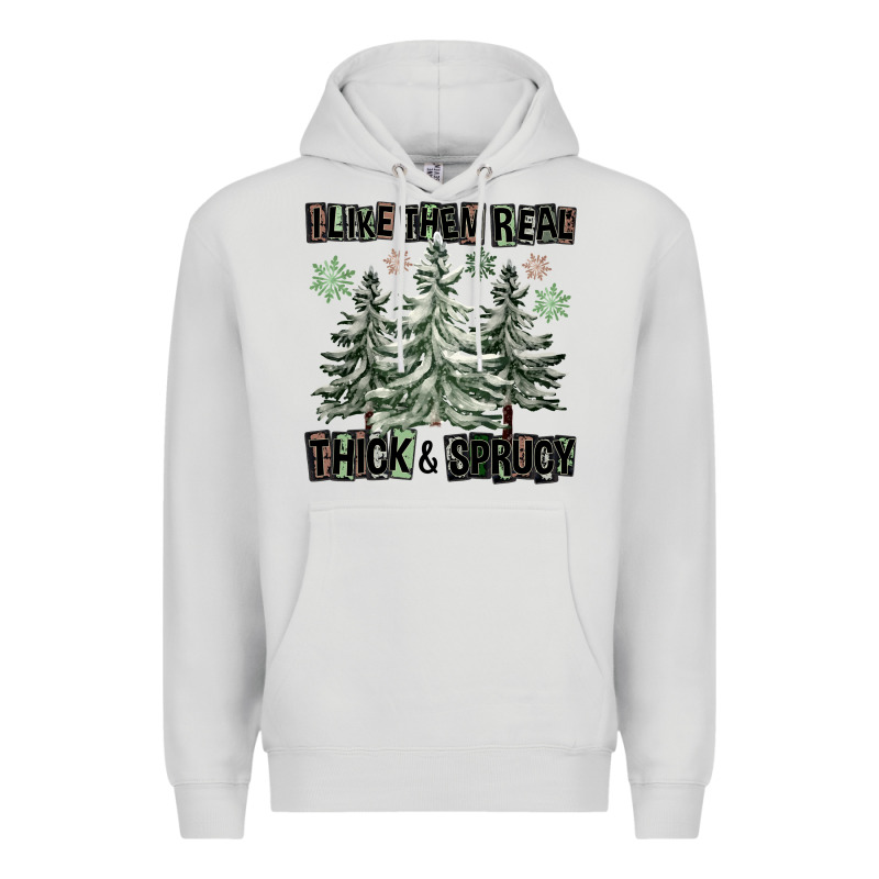 I Like Them Real Thick And Sprucy Premium Hoodie by FaDigitalArtStudio | Teevron