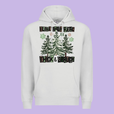 I Like Them Real Thick And Sprucy Premium Hoodie Designed By Fadigitalartstudio