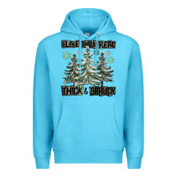 Ocean Blue I Like Them Real Thick And Sprucy Premium Hoodie - FaDigitalArtStudio