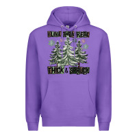 Purple I Like Them Real Thick And Sprucy Premium Hoodie - FaDigitalArtStudio