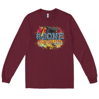 Burgundy #done class of 2024 Long Sleeve Tee - CowGirlArtShop