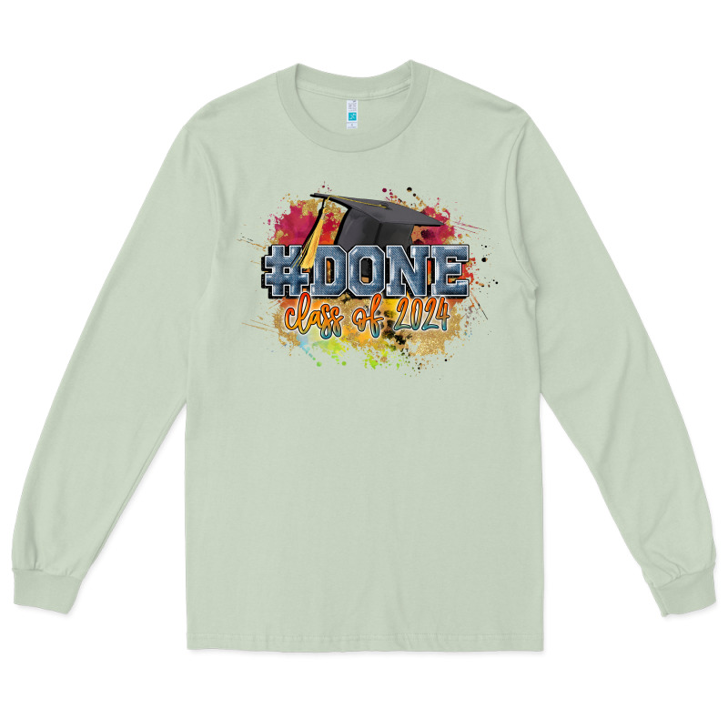 #done Class Of 2024 Long Sleeve Tee by CowGirlArtShop | Teevron