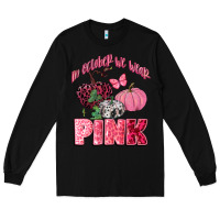 Black in october we wear pink Long Sleeve Tee - CowGirlArtShop