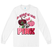White in october we wear pink Long Sleeve Tee - CowGirlArtShop