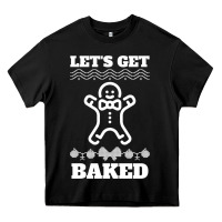 Black Let's Get Baked Smoking Weed Funny Christmas Gift 1 Heavy Core Tee - lanVoArt
