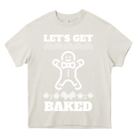 Cream Let's Get Baked Smoking Weed Funny Christmas Gift 1 Heavy Core Tee - lanVoArt