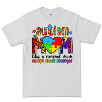 Dove Grey autism mom like a normal mom except much stronger Premium Tee - Artiststas