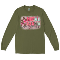 Army Green heal cancer luke 1 37 Long Sleeve Tee - CowGirlArtShop