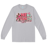 Heal Cancer Luke 1 37 Long Sleeve Tee | Teevron