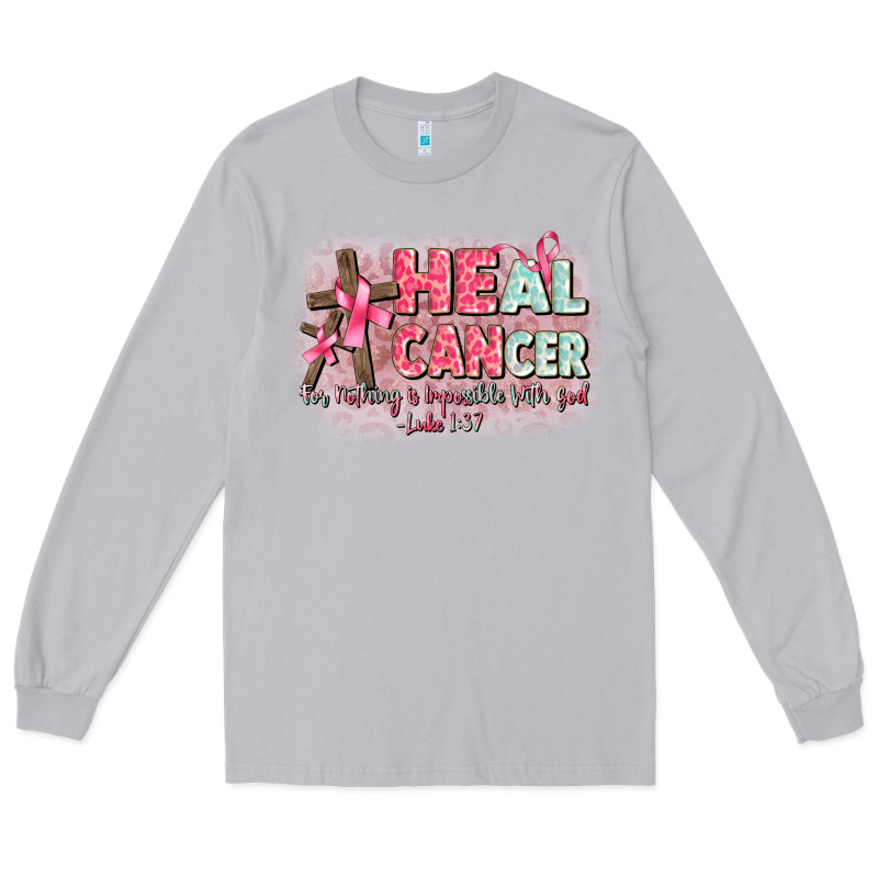 Heal Cancer Luke 1 37 Long Sleeve Tee by CowGirlArtShop | Teevron