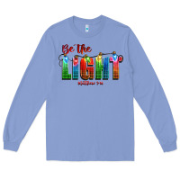 Colony Blue be the light matthew 5 14 Long Sleeve Tee - CowGirlArtShop