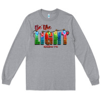 Heather Grey be the light matthew 5 14 Long Sleeve Tee - CowGirlArtShop