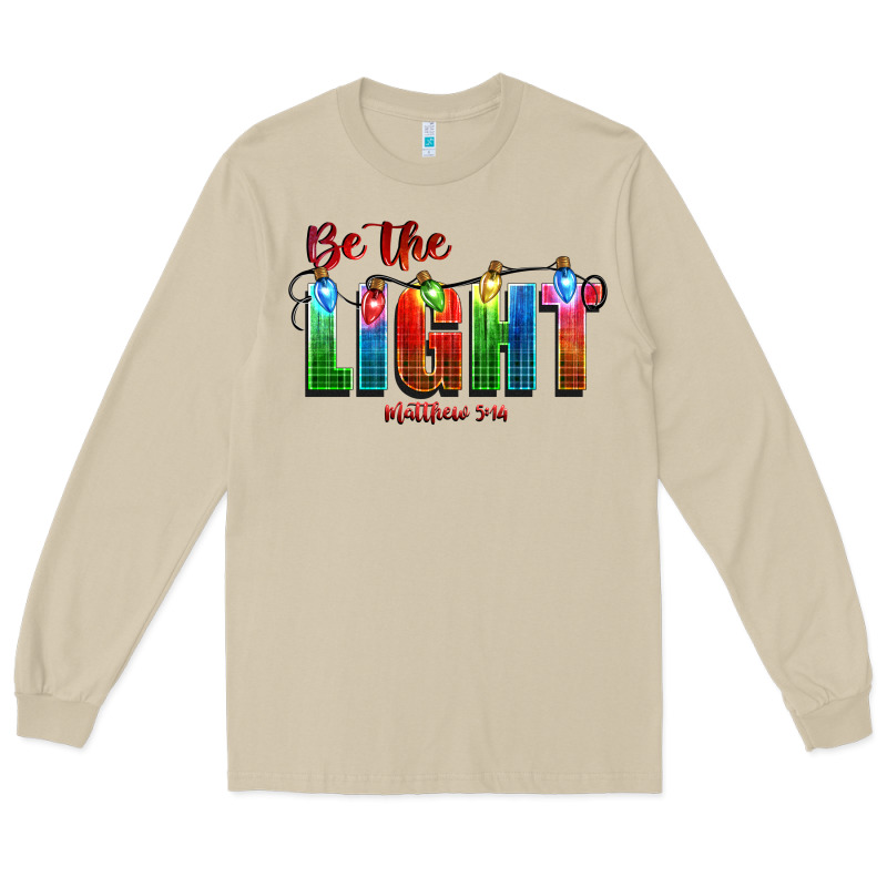 Be The Light Matthew 5 14 Long Sleeve Tee by CowGirlArtShop | Teevron