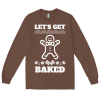 Chestnut Let's Get Baked Smoking Weed Funny Christmas Gift 1 Long Sleeve Tee - lanVoArt