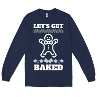 Navy Let's Get Baked Smoking Weed Funny Christmas Gift 1 Long Sleeve Tee - lanVoArt