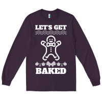 Plum Let's Get Baked Smoking Weed Funny Christmas Gift 1 Long Sleeve Tee - lanVoArt
