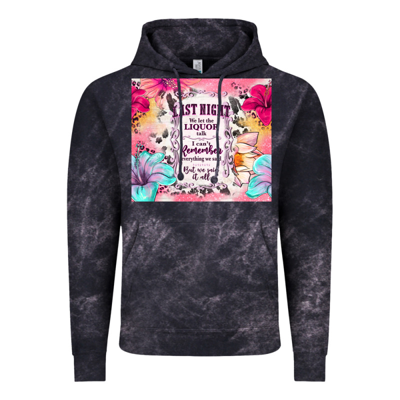 Last Night We Let The Liquor Talk Vintage Hoodie by TumblerDesignByShophia | Teevron