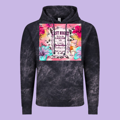 Last Night We Let The Liquor Talk Vintage Hoodie Designed By Tumblerdesignbyshophia