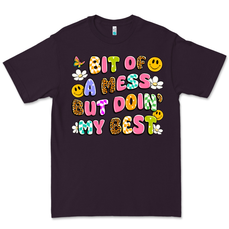 Bit Of A Mess But Doin' My Best Premium Tee by Artiststas | Teevron
