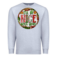Heather Grey Christmas i'll be nice next year Premium Sweatshirt - Artiststas