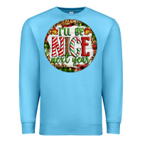 Ocean Blue Christmas i'll be nice next year Premium Sweatshirt - Artiststas