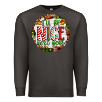 Smoke Christmas i'll be nice next year Premium Sweatshirt - Artiststas